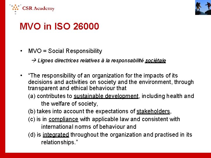 MVO in ISO 26000 • MVO = Social Responsibility Lignes directrices relatives à la