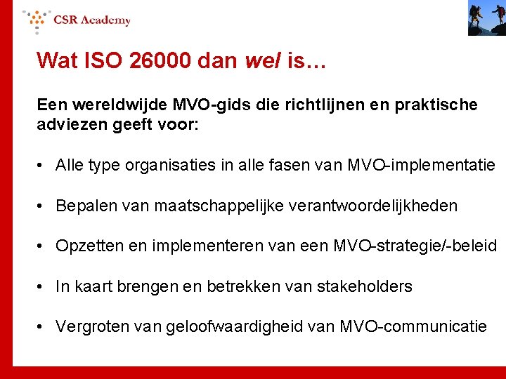 Wat ISO 26000 dan wel is… Een wereldwijde MVO-gids die richtlijnen en praktische adviezen