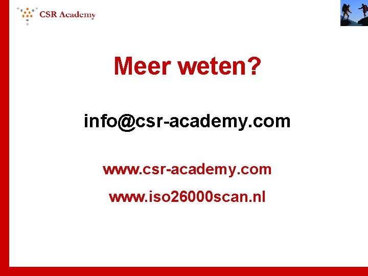 Meer weten? info@csr-academy. com www. iso 26000 scan. nl 