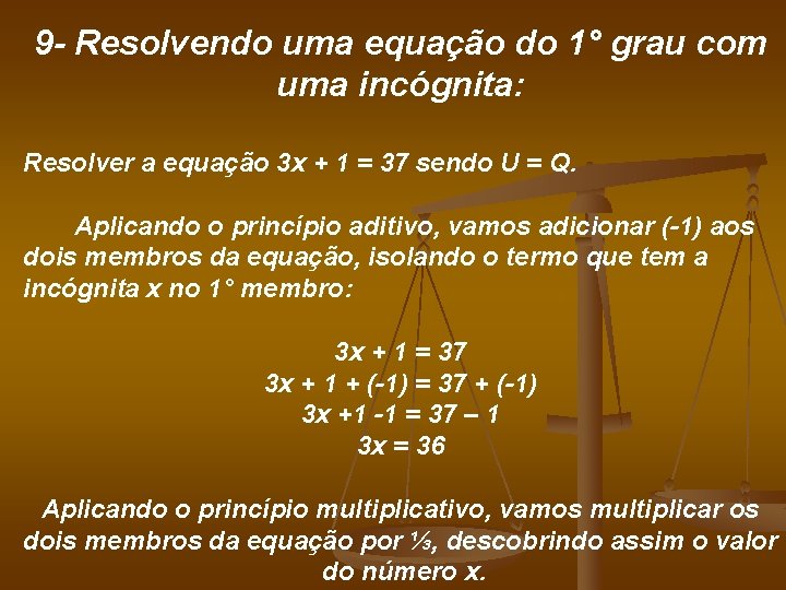 9 - Resolvendo uma equação do 1° grau com uma incógnita: Resolver a equação