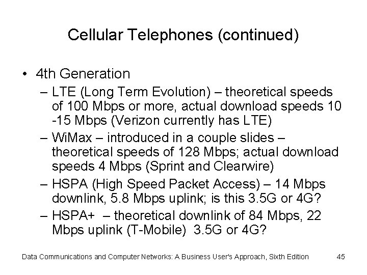 Cellular Telephones (continued) • 4 th Generation – LTE (Long Term Evolution) – theoretical
