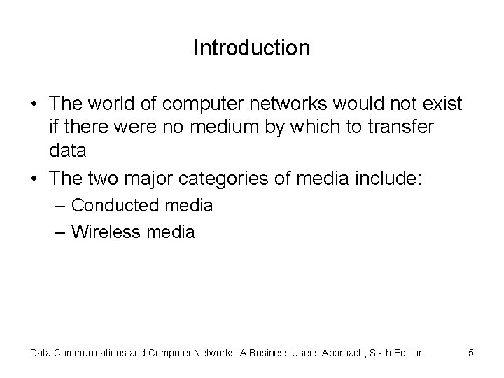 Introduction • The world of computer networks would not exist if there were no