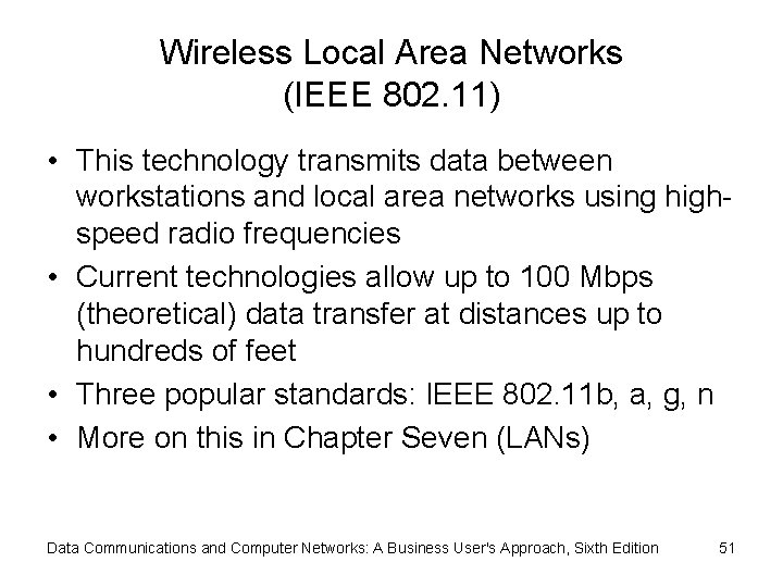 Wireless Local Area Networks (IEEE 802. 11) • This technology transmits data between workstations