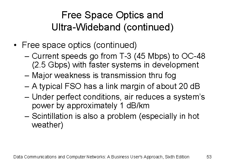 Free Space Optics and Ultra-Wideband (continued) • Free space optics (continued) – Current speeds