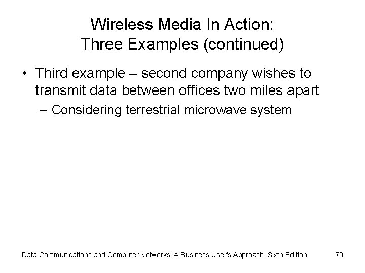 Wireless Media In Action: Three Examples (continued) • Third example – second company wishes