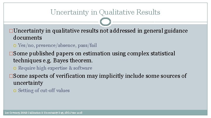 Uncertainty in Qualitative Results �Uncertainty in qualitative results not addressed in general guidance documents