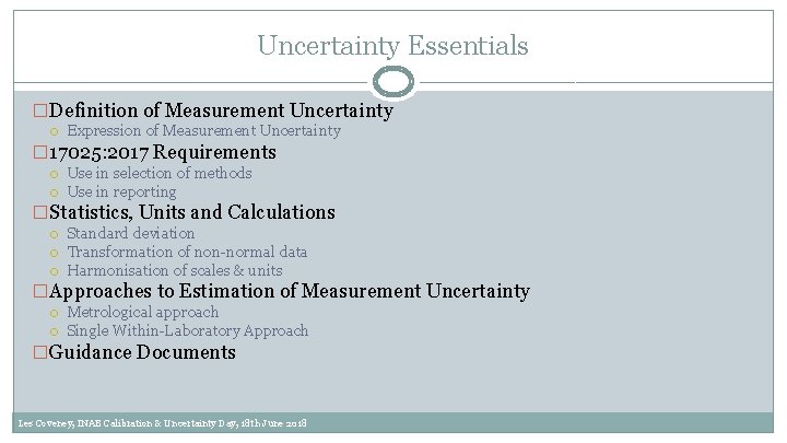 Uncertainty Essentials �Definition of Measurement Uncertainty Expression of Measurement Uncertainty � 17025: 2017 Requirements