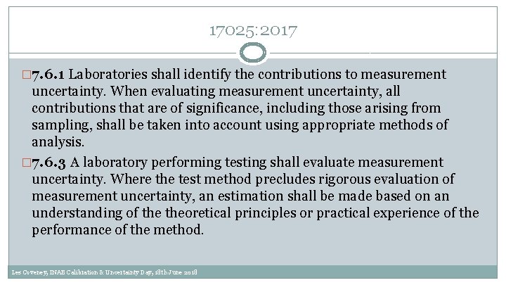 17025: 2017 � 7. 6. 1 Laboratories shall identify the contributions to measurement uncertainty.