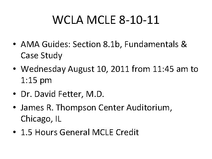 WCLA MCLE 8 -10 -11 • AMA Guides: Section 8. 1 b, Fundamentals &