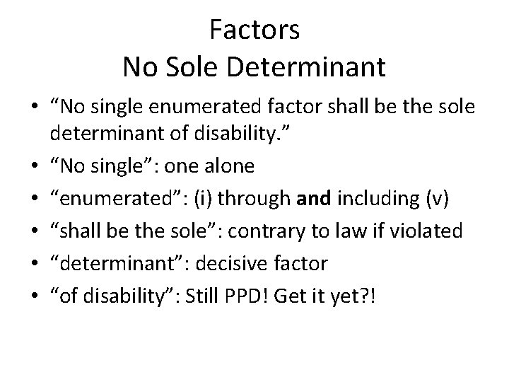 Factors No Sole Determinant • “No single enumerated factor shall be the sole determinant