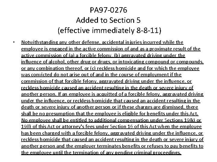 PA 97 -0276 Added to Section 5 (effective immediately 8 -8 -11) • Notwithstanding