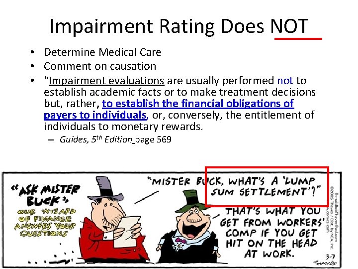Impairment Rating Does NOT • Determine Medical Care • Comment on causation • “Impairment
