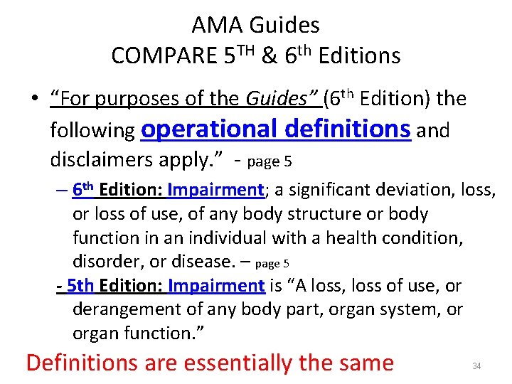 AMA Guides COMPARE 5 TH & 6 th Editions • “For purposes of the