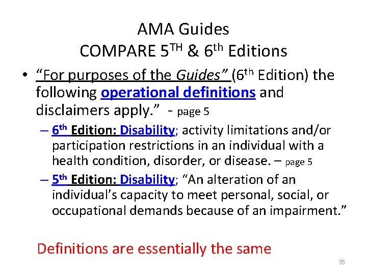 AMA Guides COMPARE 5 TH & 6 th Editions • “For purposes of the