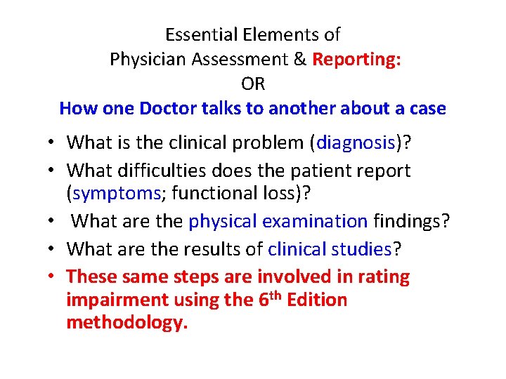 Essential Elements of Physician Assessment & Reporting: OR How one Doctor talks to another