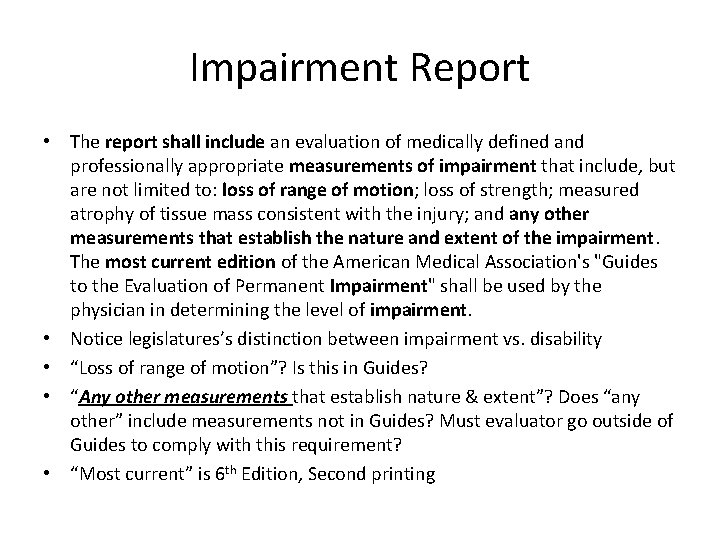 Impairment Report • The report shall include an evaluation of medically defined and professionally