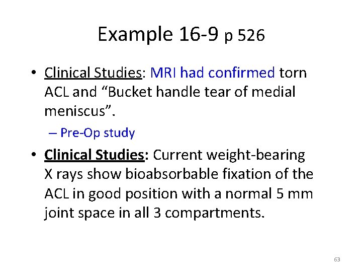 Example 16 -9 p 526 • Clinical Studies: MRI had confirmed torn ACL and