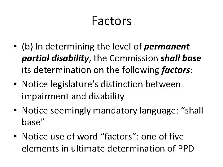 Factors • (b) In determining the level of permanent partial disability, the Commission shall