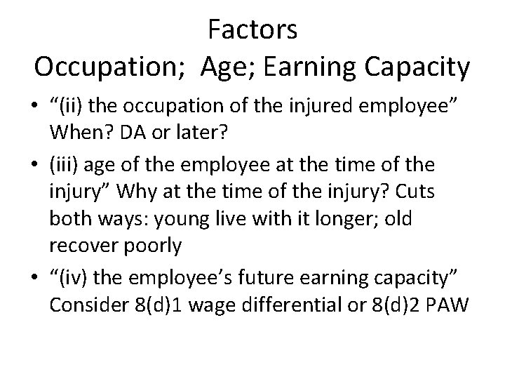 Factors Occupation; Age; Earning Capacity • “(ii) the occupation of the injured employee” When?