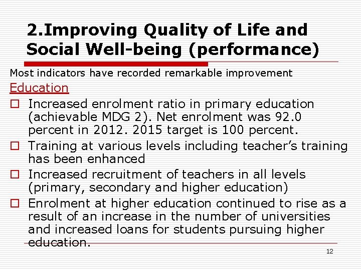 2. Improving Quality of Life and Social Well-being (performance) Most indicators have recorded remarkable