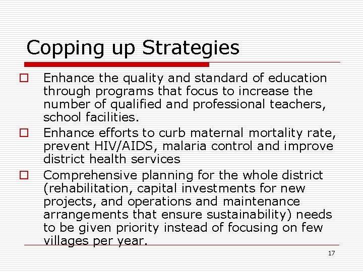 Copping up Strategies o o o Enhance the quality and standard of education through