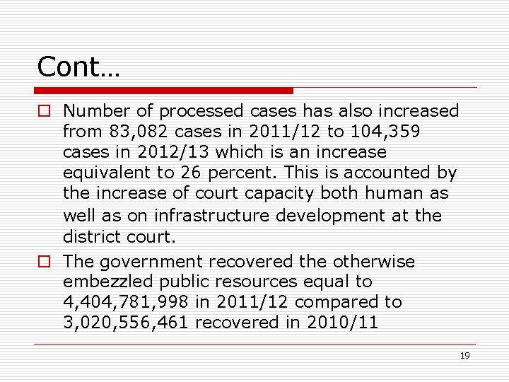 Cont… o Number of processed cases has also increased from 83, 082 cases in