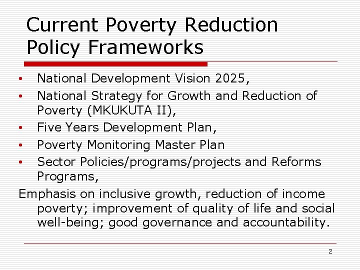 Current Poverty Reduction Policy Frameworks National Development Vision 2025, National Strategy for Growth and