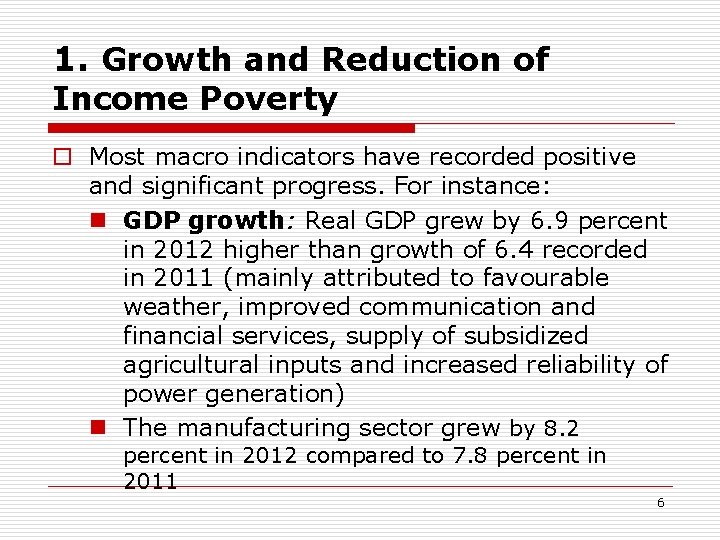 1. Growth and Reduction of Income Poverty o Most macro indicators have recorded positive