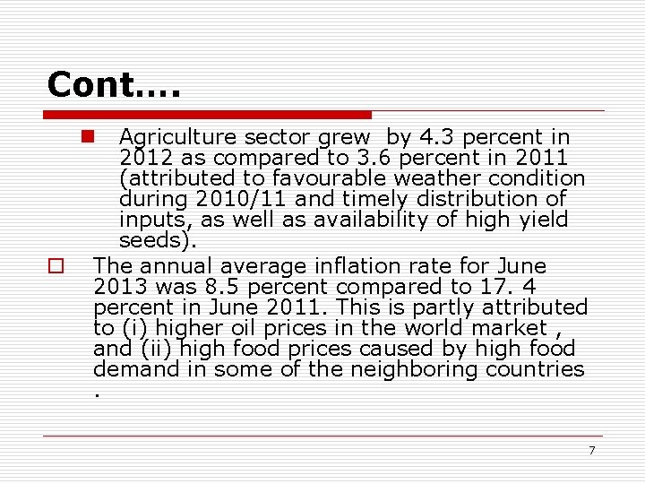 Cont…. Agriculture sector grew by 4. 3 percent in 2012 as compared to 3.