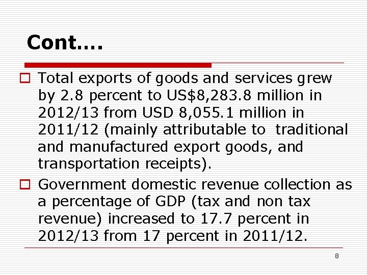 Cont…. o Total exports of goods and services grew by 2. 8 percent to