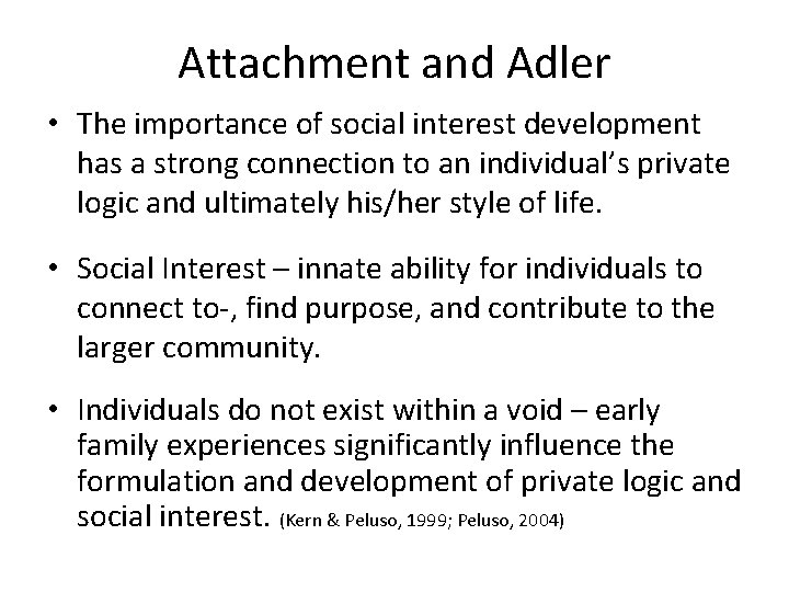 Attachment and Adler • The importance of social interest development has a strong connection