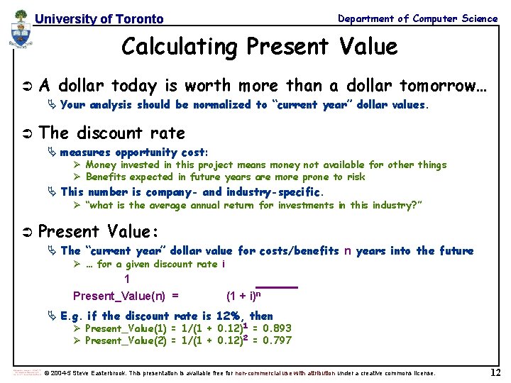 Department of Computer Science University of Toronto Calculating Present Value Ü A dollar today Department of Computer Science University of Toronto Calculating Present Value Ü A dollar today