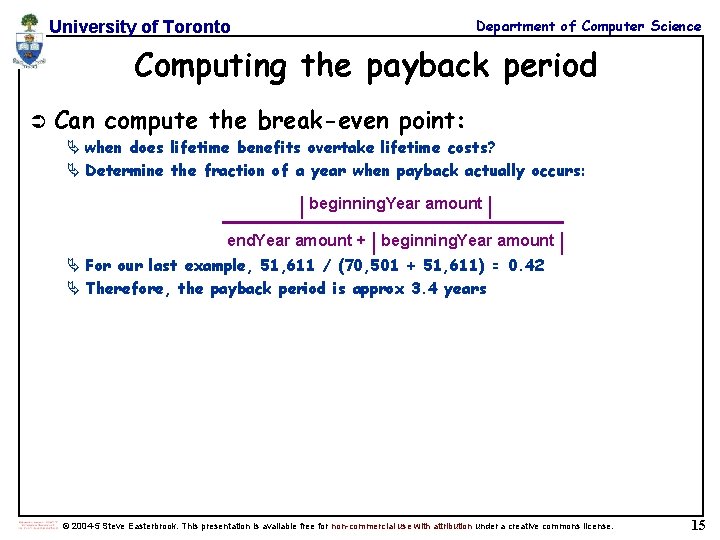 Department of Computer Science University of Toronto Computing the payback period Ü Can compute Department of Computer Science University of Toronto Computing the payback period Ü Can compute