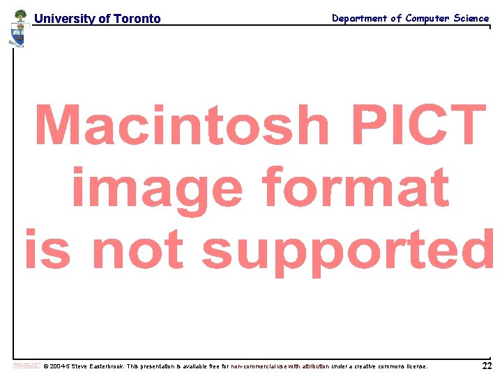 University of Toronto Department of Computer Science © 2004 -5 Steve Easterbrook. This presentation University of Toronto Department of Computer Science © 2004 -5 Steve Easterbrook. This presentation