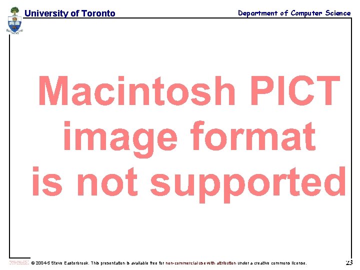 University of Toronto Department of Computer Science © 2004 -5 Steve Easterbrook. This presentation University of Toronto Department of Computer Science © 2004 -5 Steve Easterbrook. This presentation