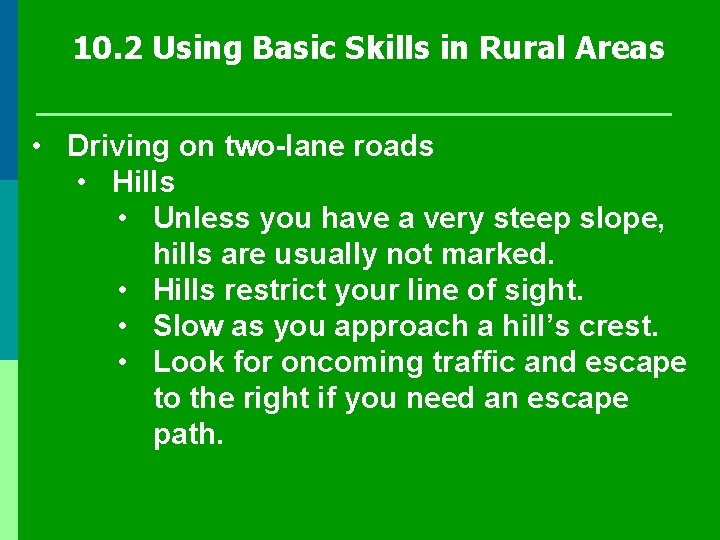 10. 2 Using Basic Skills in Rural Areas • Driving on two-lane roads •