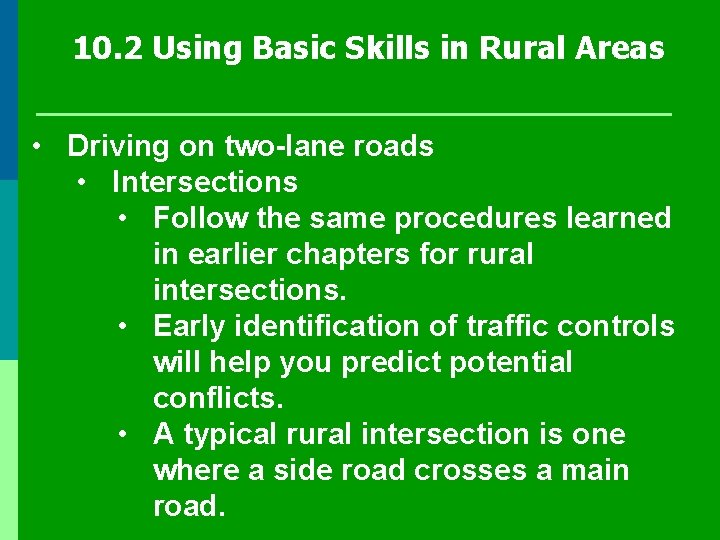 10. 2 Using Basic Skills in Rural Areas • Driving on two-lane roads •