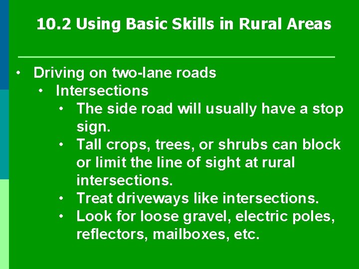 10. 2 Using Basic Skills in Rural Areas • Driving on two-lane roads •