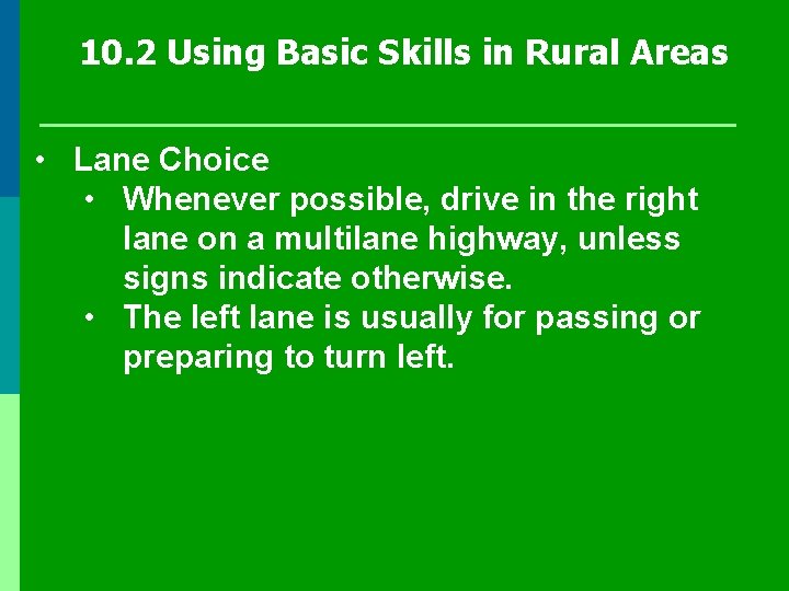 10. 2 Using Basic Skills in Rural Areas • Lane Choice • Whenever possible, 10. 2 Using Basic Skills in Rural Areas • Lane Choice • Whenever possible,