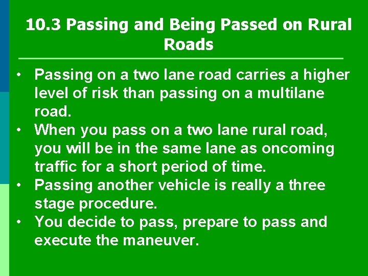 10. 3 Passing and Being Passed on Rural Roads • Passing on a two