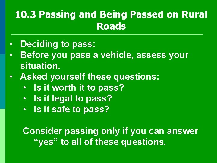 10. 3 Passing and Being Passed on Rural Roads • Deciding to pass: • 10. 3 Passing and Being Passed on Rural Roads • Deciding to pass: •