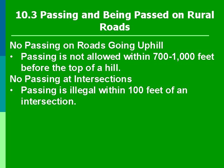 10. 3 Passing and Being Passed on Rural Roads No Passing on Roads Going