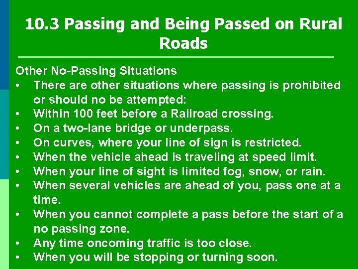 10. 3 Passing and Being Passed on Rural Roads Other No-Passing Situations • There