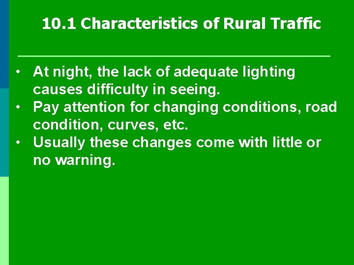 10. 1 Characteristics of Rural Traffic • At night, the lack of adequate lighting