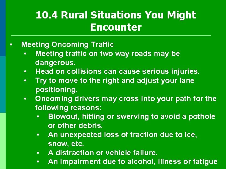 10. 4 Rural Situations You Might Encounter • Meeting Oncoming Traffic • Meeting traffic 10. 4 Rural Situations You Might Encounter • Meeting Oncoming Traffic • Meeting traffic