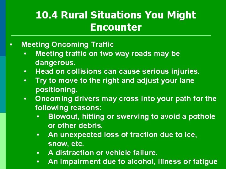 10. 4 Rural Situations You Might Encounter • Meeting Oncoming Traffic • Meeting traffic