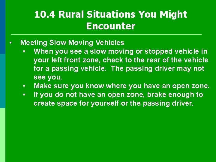 10. 4 Rural Situations You Might Encounter • Meeting Slow Moving Vehicles • When 10. 4 Rural Situations You Might Encounter • Meeting Slow Moving Vehicles • When