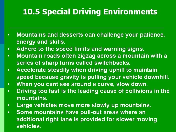 10. 5 Special Driving Environments • • Mountains and desserts can challenge your patience,