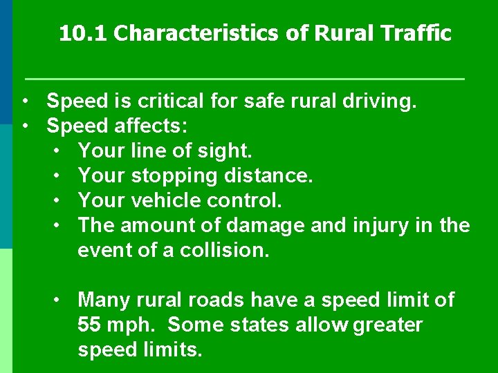 10. 1 Characteristics of Rural Traffic • Speed is critical for safe rural driving. 10. 1 Characteristics of Rural Traffic • Speed is critical for safe rural driving.