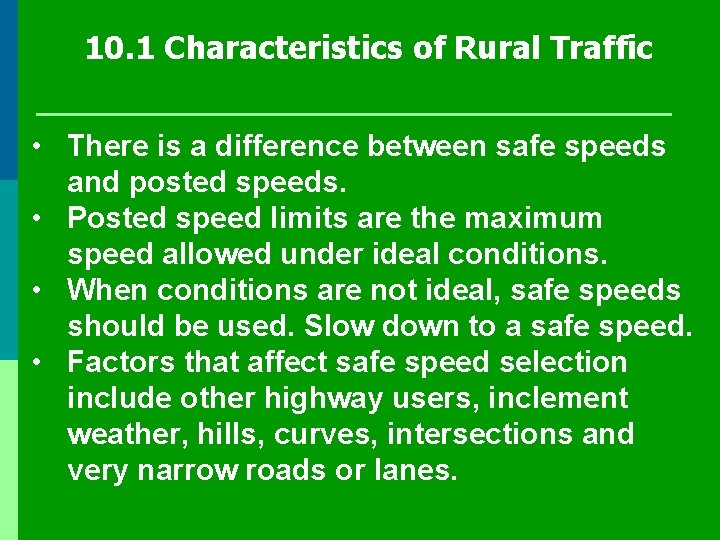 10. 1 Characteristics of Rural Traffic • There is a difference between safe speeds